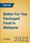 Better For You Packaged Food in Malaysia - Product Thumbnail Image