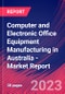 Computer and Electronic Office Equipment Manufacturing in Australia - Industry Market Research Report - Product Thumbnail Image
