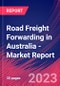 Road Freight Forwarding in Australia - Industry Market Research Report - Product Image