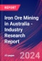 Iron Ore Mining in Australia - Industry Research Report - Product Thumbnail Image