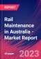 Rail Maintenance in Australia - Industry Market Research Report - Product Thumbnail Image