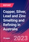Copper, Silver, Lead and Zinc Smelting and Refining in Australia - Industry Market Research Report - Product Thumbnail Image