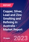 Copper, Silver, Lead and Zinc Smelting and Refining in Australia - Industry Market Research Report - Product Image