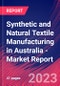 Synthetic and Natural Textile Manufacturing in Australia - Industry Market Research Report - Product Image