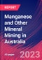 Manganese and Other Mineral Mining in Australia - Industry Market Research Report - Product Thumbnail Image