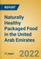 Naturally Healthy Packaged Food in the United Arab Emirates - Product Image