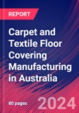 Carpet and Textile Floor Covering Manufacturing in Australia - Industry Market Research Report- Product Image