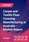 Carpet and Textile Floor Covering Manufacturing in Australia - Industry Market Research Report - Product Image