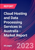 Cloud Hosting and Data Processing Services in Australia - Industry Market Research Report- Product Image