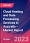 Cloud Hosting and Data Processing Services in Australia - Industry Market Research Report - Product Image