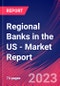 Regional Banks in the US - Industry Market Research Report - Product Image