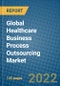 Global Healthcare Business Process Outsourcing Market 2022-2028 - Product Image