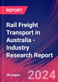 Rail Freight Transport in Australia - Industry Research Report- Product Image