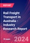 Rail Freight Transport in Australia - Industry Research Report - Product Thumbnail Image