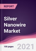 Silver Nanowire Market (2021-2026)- Product Image