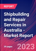 Shipbuilding and Repair Services in Australia - Industry Market Research Report- Product Image