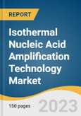 Isothermal Nucleic Acid Amplification Technology Market Size, Share & Trends Analysis Report By Product, By Technology (NASBA, HDA, LAMP, SDA, SPIA, NEAR), By Application, By End-use, By Region, And Segment Forecasts, 2023-2030- Product Image
