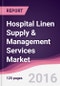 Hospital Linen Supply & Management Services Market: By Product; By Materials; By End user & By Region - Forecast 2016-2022 - Product Thumbnail Image