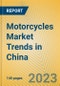 Motorcycles Market Trends in China - Product Thumbnail Image