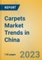 Carpets Market Trends in China - Product Image