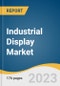 Industrial Display Market Size, Share & Trends Analysis Report By Type (Rugged, Open Frame), By Application (HMI, Remote Monitoring), By Technology, By Panel Size, By End-use, By Region, And Segment Forecasts, 2023 - 2030 - Product Image