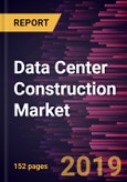 Data Center Construction Market to 2027 - Global Analysis and Forecasts by Types of Construction; By Tier Standards; and By Industry Verticals- Product Image
