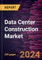 Data Center Construction Market to 2027 - Global Analysis and Forecasts by Types of Construction; By Tier Standards; and By Industry Verticals - Product Thumbnail Image