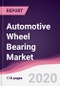 Automotive Wheel Bearing Market - Forecast (2020 - 2025) - Product Thumbnail Image