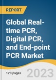 Global Real-time PCR, Digital PCR, and End-point PCR Market Size, Share & Trends Analysis Report by Technology (Quantitative, Digital, End-point), Product, Application, Region, and Segment Forecasts, 2024-2030- Product Image