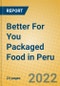 Better For You Packaged Food in Peru - Product Image