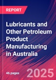 Lubricants and Other Petroleum Product Manufacturing in Australia - Industry Market Research Report- Product Image