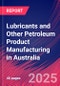 Lubricants and Other Petroleum Product Manufacturing in Australia - Market Research Report (2014-2029) - Product Thumbnail Image