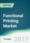 Functional Printing Market - Forecasts from 2017 to 2022 - Product Thumbnail Image