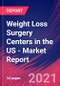 Weight Loss Surgery Centers in the US - Industry Market Research Report - Product Image