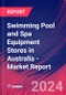 Swimming Pool and Spa Equipment Stores in Australia - Industry Market Research Report - Product Thumbnail Image
