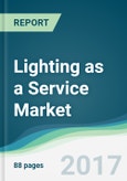 Lighting as a Service Market - Forecasts from 2017 to 2022- Product Image