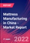 Mattress Manufacturing in China - Industry Market Research Report - Product Image