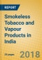 Smokeless Tobacco and Vapour Products in India - Product Thumbnail Image