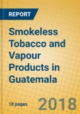 Smokeless Tobacco and Vapour Products in Guatemala- Product Image