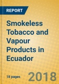 Smokeless Tobacco and Vapour Products in Ecuador- Product Image