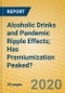 Alcoholic Drinks and Pandemic Ripple Effects; Has Premiumization Peaked? - Product Image