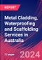 Metal Cladding, Waterproofing and Scaffolding Services in Australia - Industry Market Research Report - Product Thumbnail Image