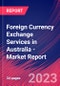 Foreign Currency Exchange Services in Australia - Industry Market Research Report - Product Thumbnail Image