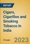 Cigars, Cigarillos and Smoking Tobacco in India - Product Image
