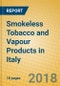 Smokeless Tobacco and Vapour Products in Italy - Product Image