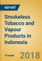 Smokeless Tobacco and Vapour Products in Indonesia - Product Image