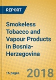 Smokeless Tobacco and Vapour Products in Bosnia-Herzegovina- Product Image