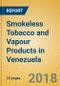 Smokeless Tobacco and Vapour Products in Venezuela - Product Thumbnail Image