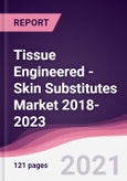 Tissue Engineered - Skin Substitutes Market 2018-2023- Product Image