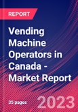 Vending Machine Operators in Canada - Industry Market Research Report- Product Image